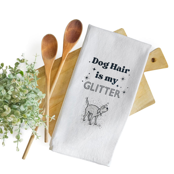 Dog Hair Is My Glitter Towel 18x24 Inch Dog Dish Kitchen Towels