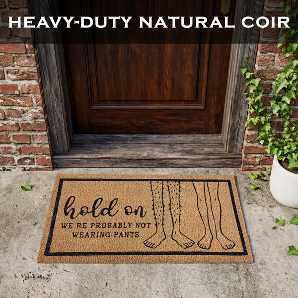 Probably Not Wearing Pants Funny Doormat 30x17 Inch