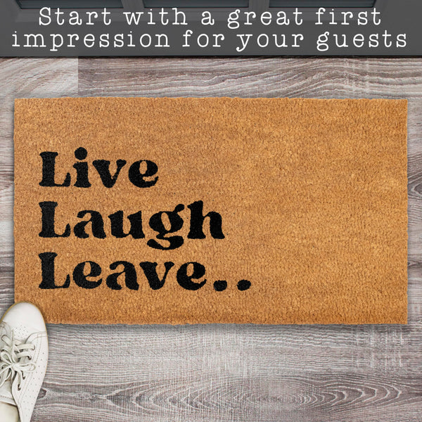 Live Laugh Leave Welcome Mat Outdoor 30x17 Inch