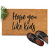 MAINEVENT Hope You Like Kids Coir Outdoor Mat 