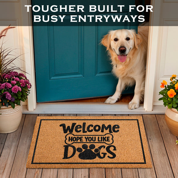 Welcome Hope You Like Dogs Doormat 30x17 Inch