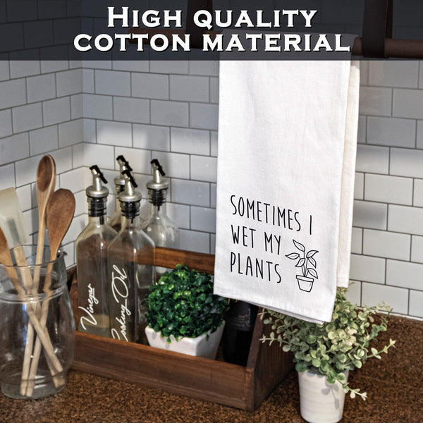 sometimes i wet my plants funny kitchent towel cotton 
