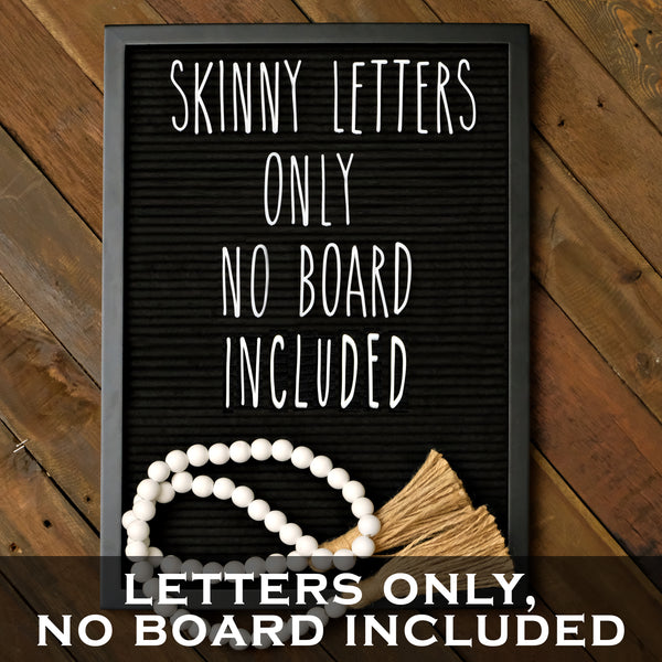 Skinny Letterboard Letters Set (NO BOARD INCLUDED) in Rae Dunn Inspired Font for Felt Letter Boards
