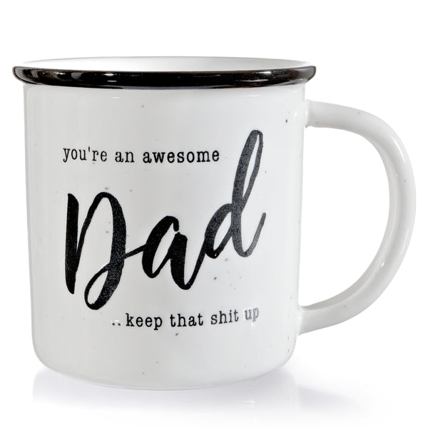 You're An Awesome Dad... Keep That Sht Up