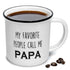 favorite people call me papa mug 11 ounce fathers day