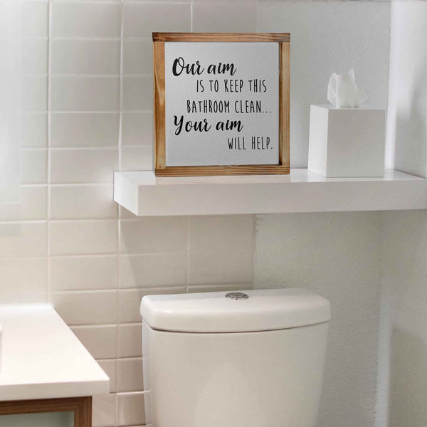 our aim is to keep this bathroom clean sign 12x12 inch