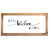 In This Kitchen We Dance Sign - Modern Farmhouse Kitchen Sign 8x17