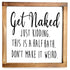 get naked sign bathroom decor wall art 12x12 inch