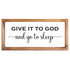 give it to god and go to sleep sign 8x17 inch