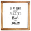 If At First Sign - Funny Farmhouse Bathroom Decor Sign 12x12