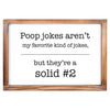 Poop Jokes Sign - Funny Farmhouse Bathroom Decor Sign 11x16