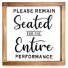 Please Remain Seated Sign - Funny Farmhouse Bathroom Decor Sign 12x12