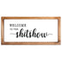 welcome to the shitshow sign 8x17 inch rustic sign