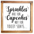 sprinkles are for cupcakes sign 12x12 inch