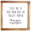 Text Me Sign - Funny Farmhouse Bathroom Decor Sign 12x12
