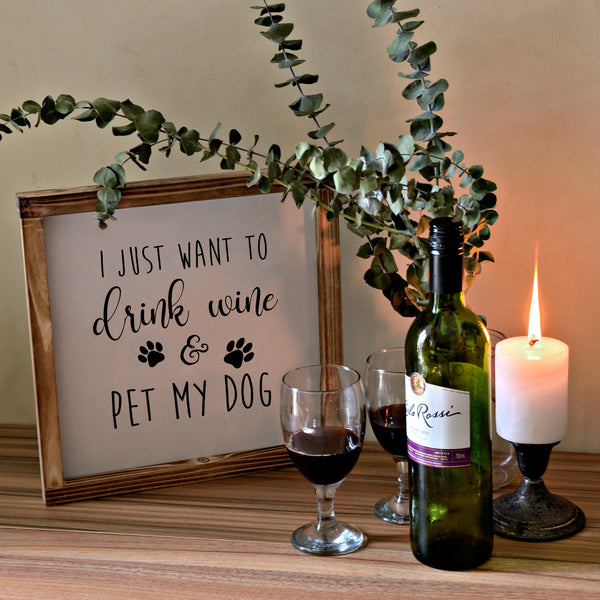 Drink Wine and Pet My Dog Wine Signs for Home Decor 12x12 Inch
