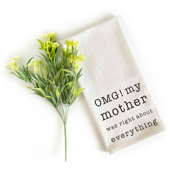 omg my mother was right dish towel 18x24 inch