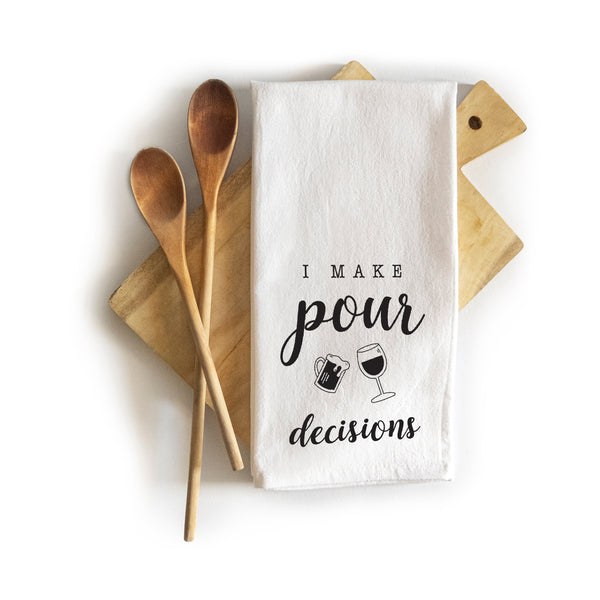I Make Pour Decisions Kitchen Towel 18x24 Inch, Funny Kitchen Towel With Saying