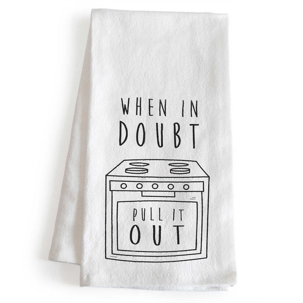 when in doubt pull it out kitchen towel 18x24 inch