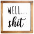 well shit farmhouse bathroom sign home decor 