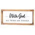 with god all things are possible religious home sign